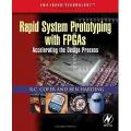 Rapid System Prototyping with FPGAs: Accelerating the Design Process Rapid System Prototyping with FPGAs: Accelerating the Design Process - RC Cofer , Benjamin F. Harding