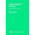 Low-Energy FPGAs: Architecture and Design Low-Energy FPGAs: Architecture and Design - Varghese George, Jan M. Rabaey