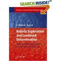 Robotic Exploration and Landmark Determination: Hardware-Efficient Algorithms and FPGA Implementations Robotic Exploration and Landmark Determination: Hardware-Efficient Algorithms and FPGA Implementations - K. Sridharan