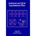 Architecture and CAD for Deep-Submicron FPGAs