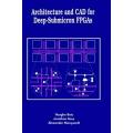 Architecture and CAD for Deep-Submicron FPGAs Architecture and CAD for Deep-Submicron FPGAs