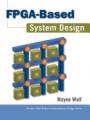 FPGA-Based System Design FPGA-Based System Design - Wayne Wolf