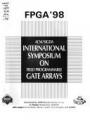 FPGA 98: 1998 International Symposium on Field Programmable Gate Arrays FPGA 98: 1998 International Symposium on Field Programmable Gate Arrays
